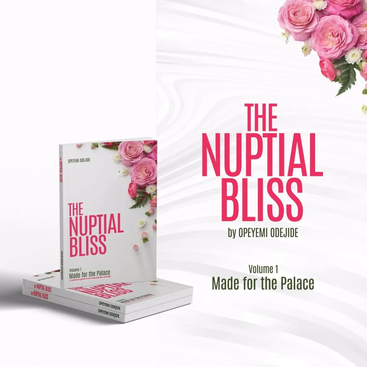 The Nuptial Bliss, Volume 1: Made for the Palace, by Opeyemi Odejide